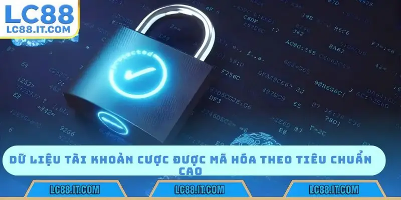 Dữ liệu tài khoản cược được mã hóa theo tiêu chuẩn cao